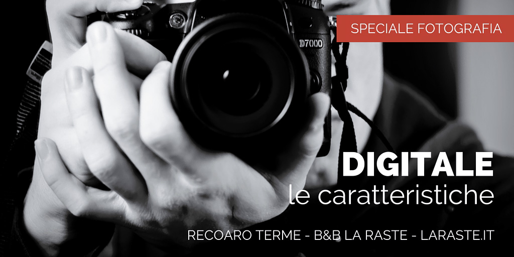 La fotografia digitale: caratteristiche