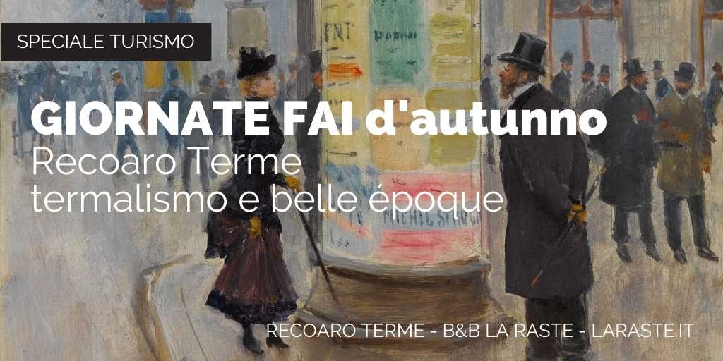 Giornate FAI d’Autunno a Recoaro Terme: termalismo e belle époque