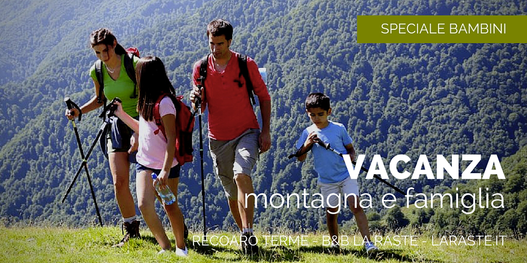 Una vancanza in montagna per tutta la famiglia