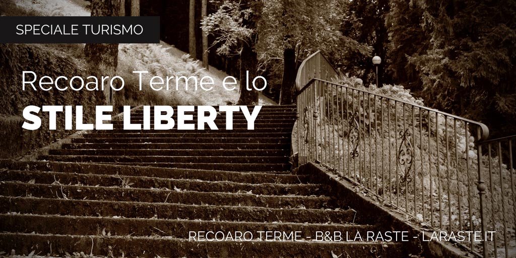 Recoaro Terme - le belle epoque e lo stile liberty